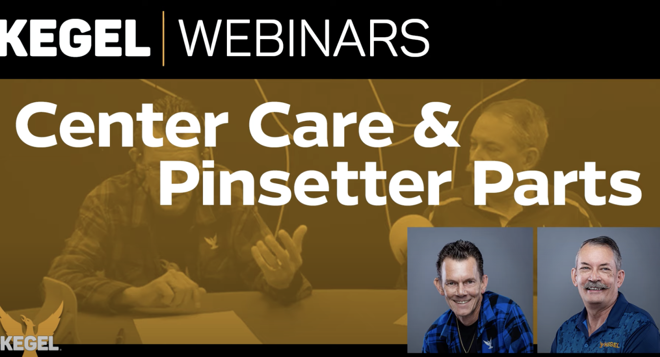 Center Care & Pinsetter Parts | Kegel Webinars